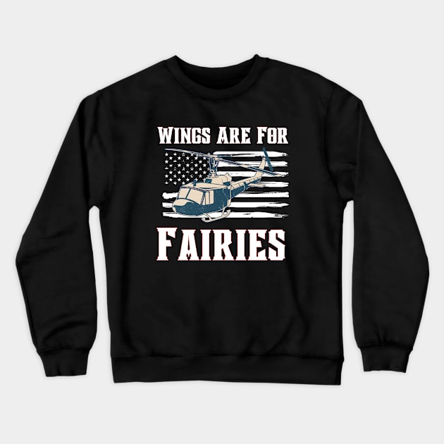 WINGS ARE FOR FAIRIES - FUNNY HELICOPTER HELITACK WILDLAND FIREFIGHTER QUOTE Crewneck Sweatshirt by Grun illustration 